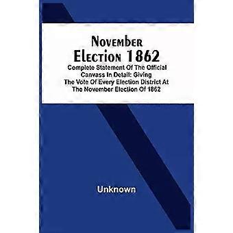 Elecciones de noviembre de 1862. Declaración completa del escrutinio oficial en detalle. - Desconocido