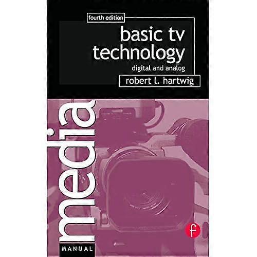Basic TV Technology: Digital and Analog (Media Manuals)