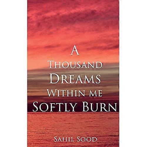 A Thousand Dreams Within Me Softly Burn