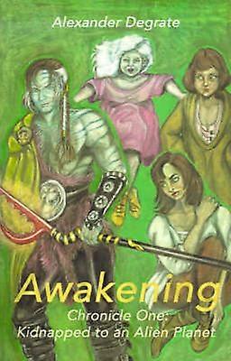 Awakening Chronicle One Kidnapped to an Alien Planet 01 Awakening Writers Club