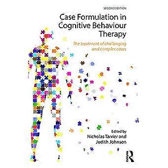 Case Formulation in Cognitive Behaviour Therapy The Treatment of Challenging and Complex Cases