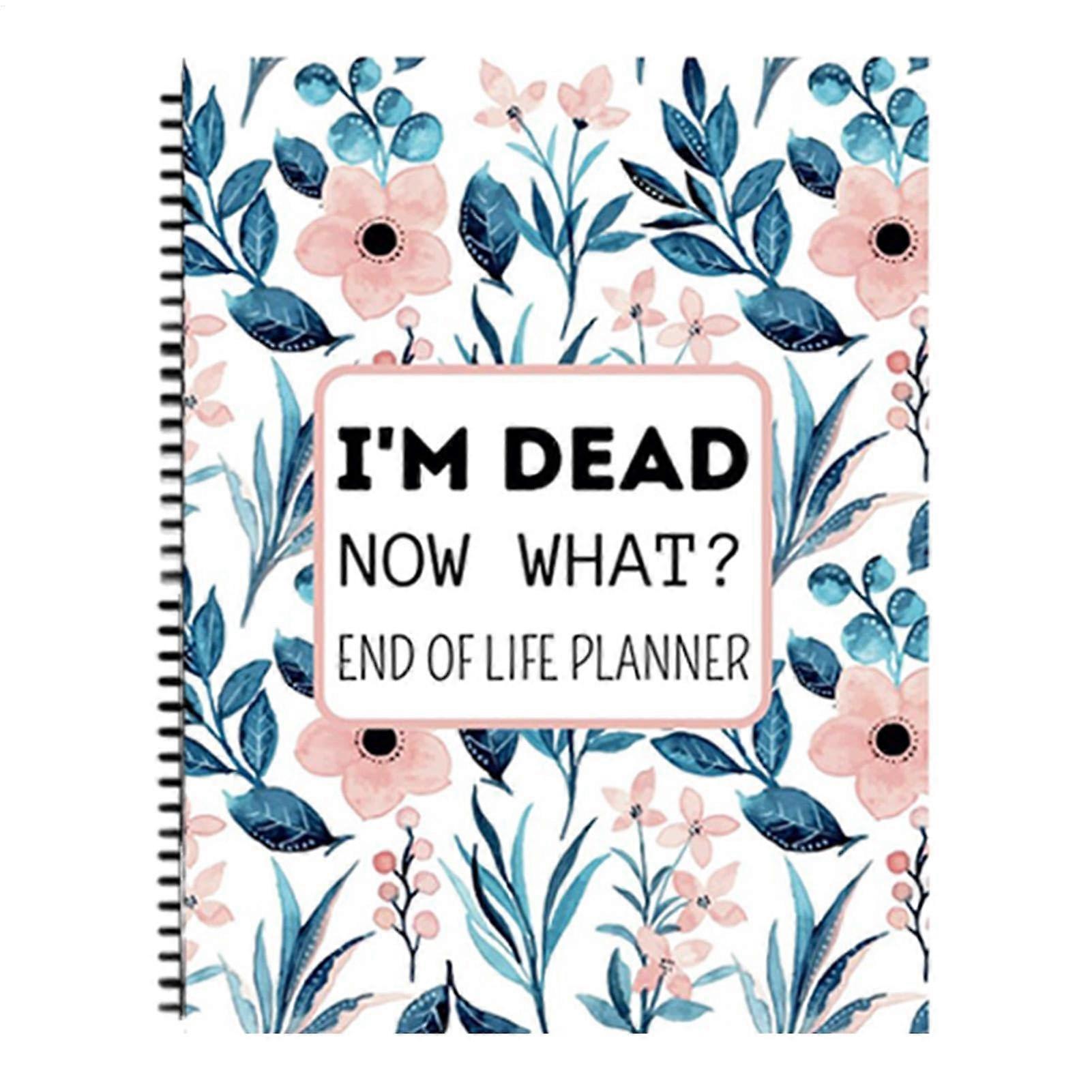I'M Dead, End Of Life Planner, Final Arrangements Workbook, Possessions Organiser Notebook