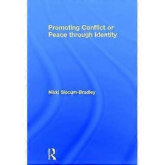 Promoting Conflict or Peace through Identity