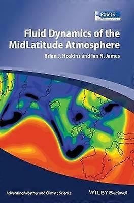 Fluid Dynamics of the Mid-Latitude Atmosphere