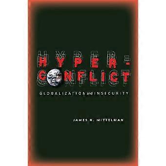Hyperconflict: Globalisaatio ja turvattomuutta