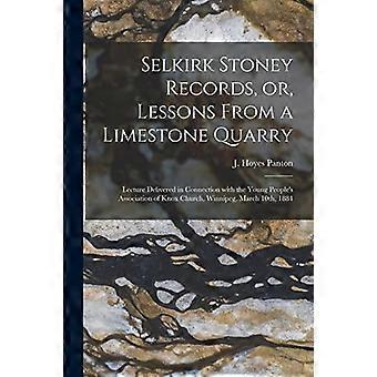 Selkirk Stoney Records, eller lærdommer fra et kalkbrudd [mikroform]: Forelesning holdt i forbindelse med Young People's Association of Knox