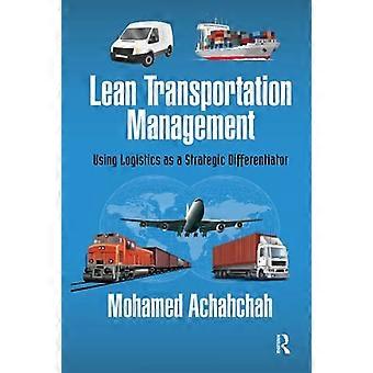 Lean Transportation Management: Logistiek gebruiken als strategische onderscheidende factor