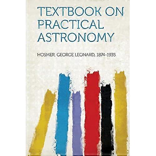 Textbook on Practical Astronomy