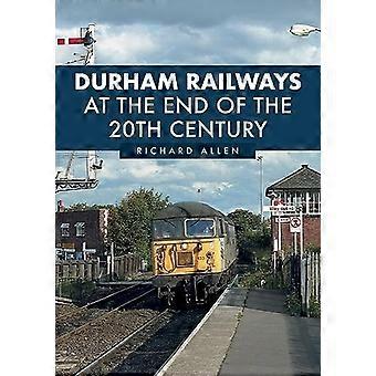 Durham Railways pod koniec 20 wieku