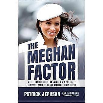 Der Meghan-Faktor: Die Einblicke eines Royal-Experten über Amerikas neue Prinzessin - und wie sie die Windsor-Dynastie für immer verändern könnte