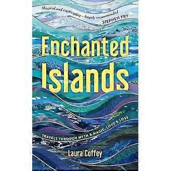 Enchanted Islands: A Mediterranean Odyssey - Eine Erinnerung an Reisen durch Liebe, Trauer und Mythologie
