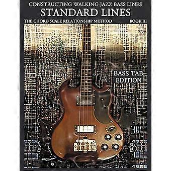 Constructing Walking Jazz Bass Lines: Bk. 3: Standard Linien