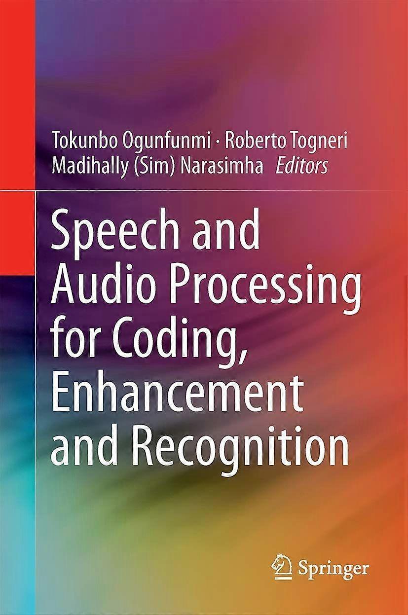 Speech and audio processing for coding, enhancement and recognition