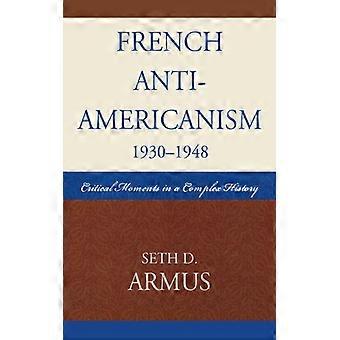 Fransk antiamerikanisme 1930–1948 Kritiske øyeblikk i en kompleks historie - Seth D. Armus - Paperback - Engelsk bok - Historie