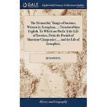 The Memorable Things Of Socrates Written By Xenophon. Translated Into En - Xenophon - Hardcover - English Book - History