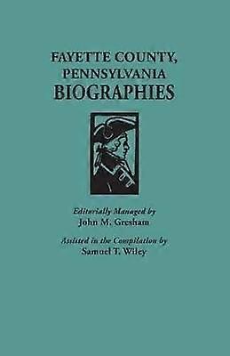 Fayette County Pennsylvania Biographies