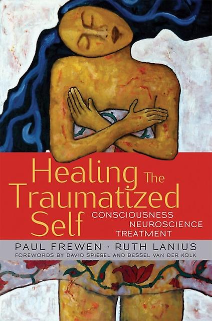 Healing The Traumatized Self by Ruth Lanius Hardback Book
