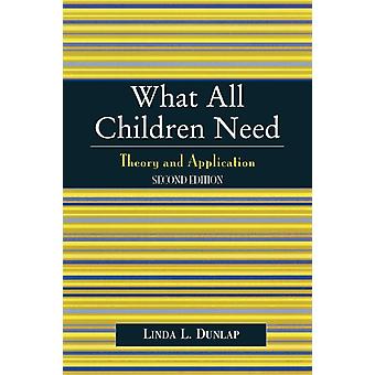 O que todas as crianças precisam: teoria e aplicação - Linda L. Dunlap