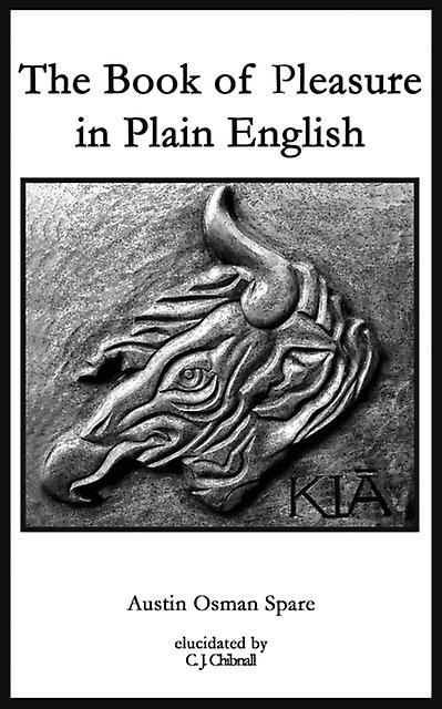 The Book Of Pleasure In Plain English by Austin Osman Spare Paperback Book