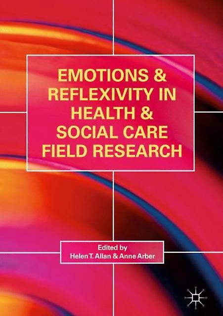 Emotions And Reflexivity In Health Social Care Field Research Paperback Book