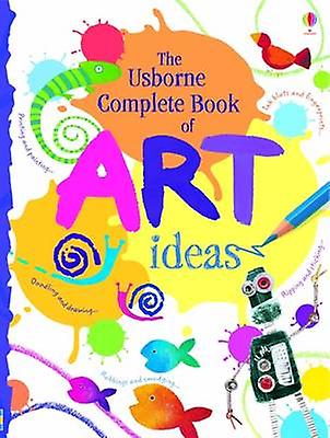 Complete Book Of Art Ideas by Fiona Watt Paperback Book