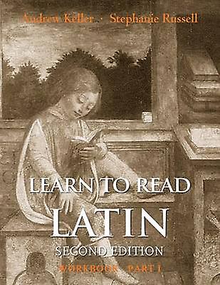 Learn To Read Latin Second Edition Workbook Part 1 by Stephanie Russell Paperback