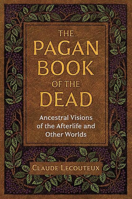The Pagan Book Of The Dead by Claude Lecouteux Paperback Book