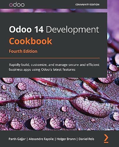 Odoo 14 Development Cookbook by Daniel Reis Paperback