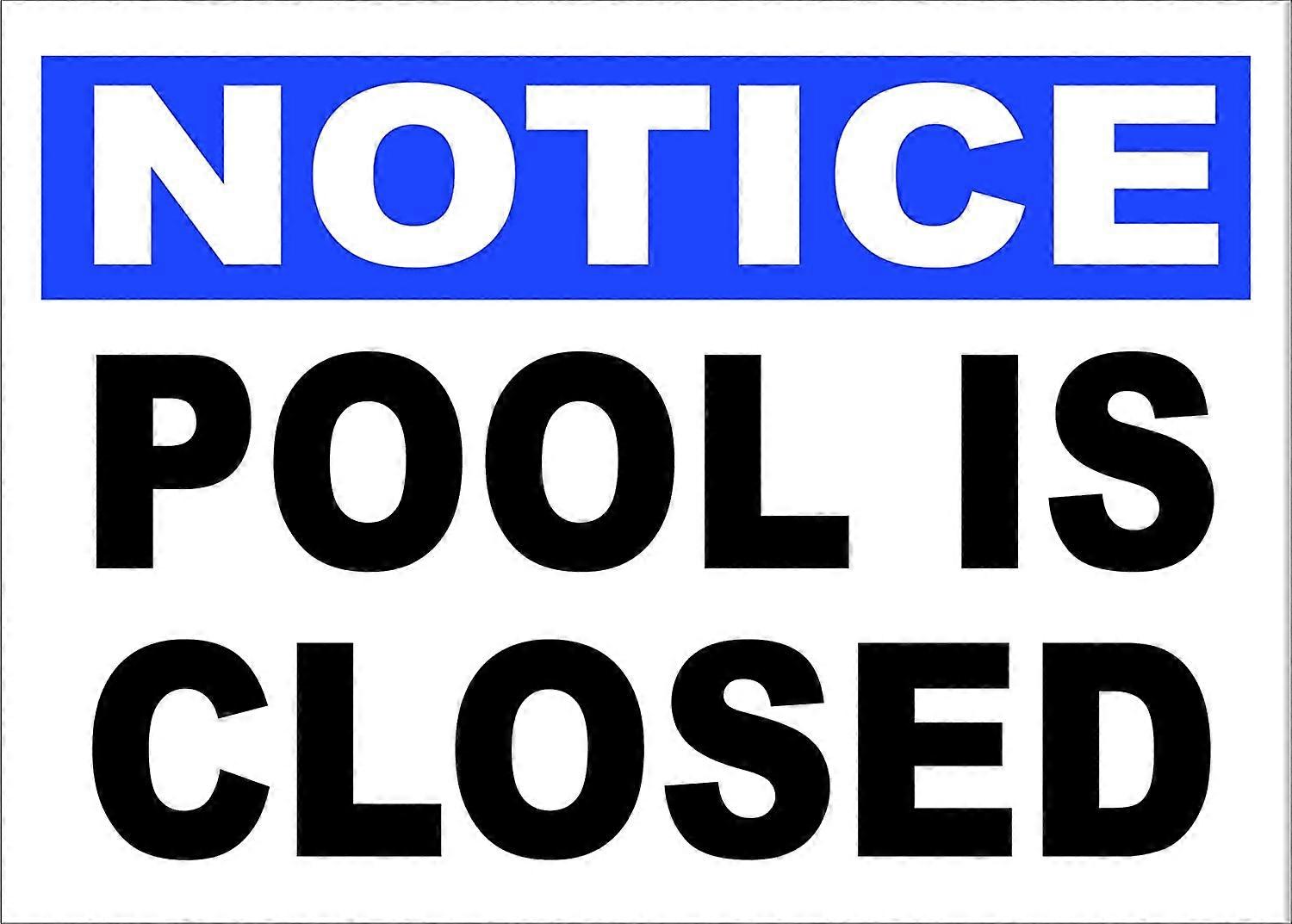 Notice Pool Is Closed Sign. 12x18 Metal.