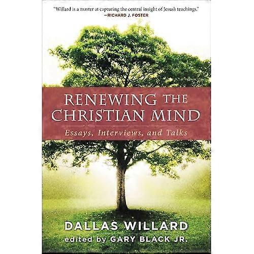 Renewing the Christian Mind: Essays, Interviews, and Talks