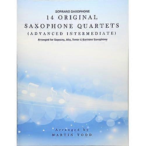 14 Original Saxophone Quartets (Advanced Intermediate): Soprano Saxophone