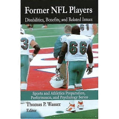 Former Nfl Players: Disabilities, Benefits & Related Issues