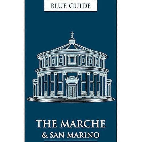 Blue Guide the Marche and San Marino (Core Guides)