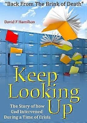 Keep Looking Up: "Back from the Brink of Death"