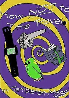 How NOT To Time Travel