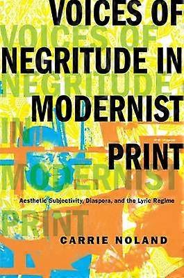 Voices Of Negritude In Modernist Print by Carrie Noland Paperback Book