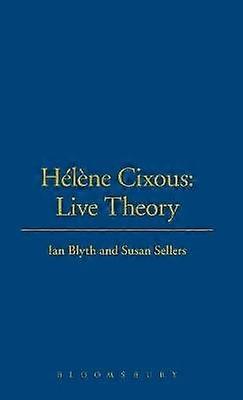 Hélène Cixous: Theorie live