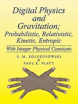 Digital Physics and Gravitation; Probabilistic Relativistic Kinetic Entropic