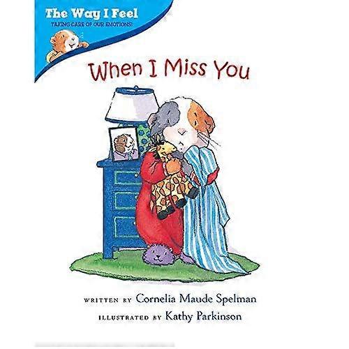 When I Miss You (Way I Feel Books)