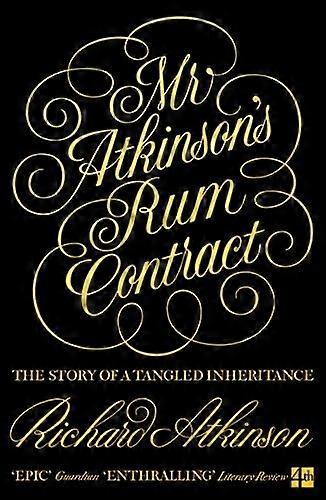 Mr Atkinsons Rum Contract: The Story of a Tangled Inheritance