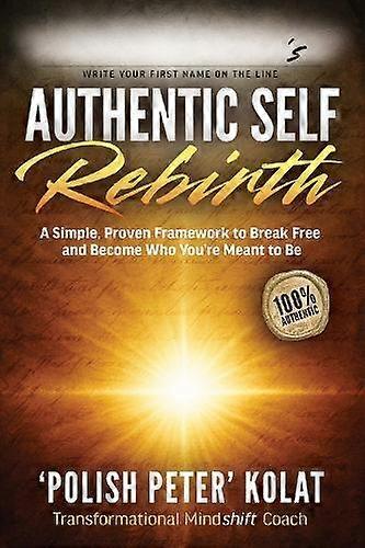 Authentic Self Rebirth by Polish Peter Kolat Paperback
