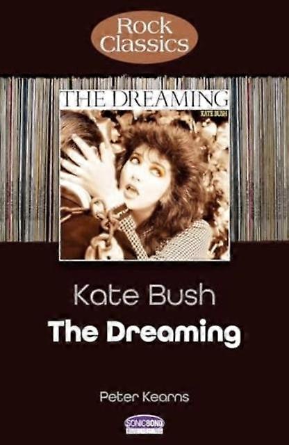 Kate Bush The Dreaming Rock Classics by Peter Kearns Paperback