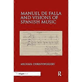 Manuel de Falla und Visionen der spanischen Musik