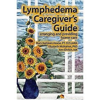 Lymphedema Caregiver's Guide: ordna och tillhandahålla hemvård
