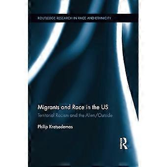 Migranci i rasa w USA: rasizm terytorialny i obcy/obcy (Routledge Research in Race and Ethnicity)