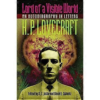 Heer van een zichtbare wereld: - Een autobiografie in brieven