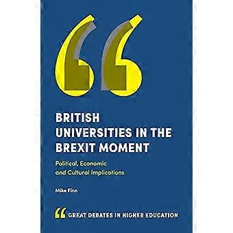 Britische Universitäten im Brexit-Moment: Politische, wirtschaftliche und kulturelle Implikationen (große Debatten in der Hochschulbildung)