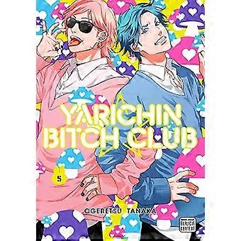 Yarichin b*tch Club, Vol. 5 (Yarichin b*tch Club)