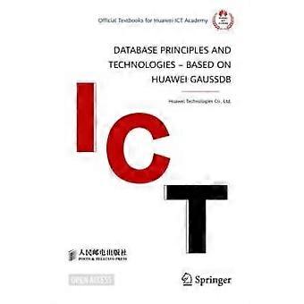 Datenbankprinzipien und -technologien – Basierend auf Huawei Gaussdb – Ltd. Huawei Technologies Co. – Taschenbuch – en