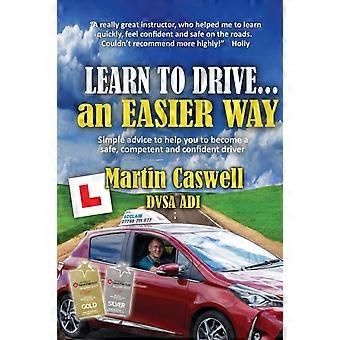 Learn To Drive.an Easier Way Updated For 2020 - Martin Caswell DVSA ADI